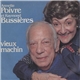 Annette Poivre, Raymond Bussières - Vieux Machin