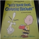 Charles M. Schulz - He's Your Dog, Charlie Brown