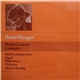 David Morgan - Erich Gruenberg, Royal Philharmonic Orchestra, Vernon Handley - Violin Concerto / Contrasts