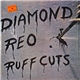 Diamond Reo - Ruff Cuts