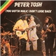 Peter Tosh - (You Gotta Walk) Don't Look Back